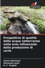 Prospettive di qualita delle acque sotterranee nelle aree influenzate dalla produzione di carta - Book