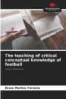 The teaching of critical conceptual knowledge of football - Book