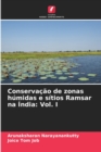 Conservacao de zonas humidas e sitios Ramsar na India : Vol. I - Book