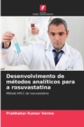 Desenvolvimento de metodos analiticos para a rosuvastatina - Book