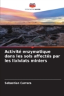 Activite enzymatique dans les sols affectes par les lixiviats miniers - Book