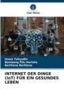 INTERNET DER DINGE (IoT) FUR EIN GESUNDES LEBEN - Book