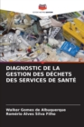Diagnostic de la Gestion Des Dechets Des Services de Sante - Book