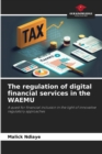 The regulation of digital financial services in the WAEMU - Book
