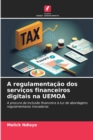 A regulamentacao dos servicos financeiros digitais na UEMOA - Book