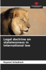 Legal doctrine on statelessness in international law - Book