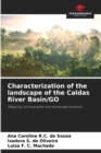 Characterization of the landscape of the Caldas River Basin/GO - Book