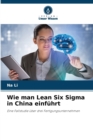 Wie man Lean Six Sigma in China einfuhrt - Book