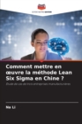 Comment mettre en oeuvre la methode Lean Six Sigma en Chine ? - Book