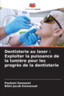 Dentisterie au laser : Exploiter la puissance de la lumiere pour les progres de la dentisterie - Book