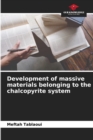 Development of massive materials belonging to the chalcopyrite system - Book