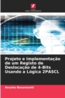 Projeto e Implementacao de um Registo de Deslocacao de 4-Bits Usando a Logica 2PASCL - Book
