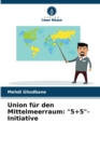 Union fur den Mittelmeerraum : "5+5"-Initiative - Book