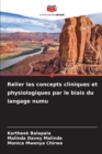 Relier les concepts cliniques et physiologiques par le biais du langage numu - Book