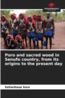 Poro and sacred wood in Senufo country, from its origins to the present day - Book