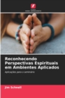 Reconhecendo Perspectivas Espirituais em Ambientes Aplicados - Book