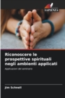 Riconoscere le prospettive spirituali negli ambienti applicati - Book