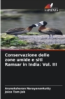 Conservazione delle zone umide e siti Ramsar in India : Vol. III - Book