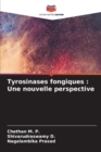 Tyrosinases fongiques : Une nouvelle perspective - Book