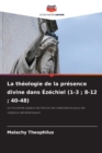 La theologie de la presence divine dans Ezechiel (1-3; 8-12; 40-48) - Book