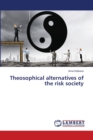 Theosophical alternatives of the risk society - Book