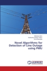 Novel Algorithms for Detection of Line Outage using PMU - Book