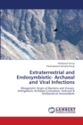Extraterrestrial and Endosymbiotic- Archaeal and Viral Infections - Book