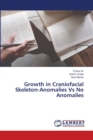 Growth in Craniofacial Skeleton-Anomalies Vs No Anomalies - Book