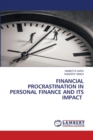 Financial Procrastination in Personal Finance and Its Impact - Book