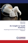 An Insight to Tooth Anatomy - Book