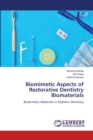 Biomimetic Aspects of Restorative Dentistry Biomaterials - Book