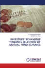 Investors' Behaviour Towards Selection of Mutual Fund Schemes - Book