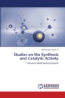 Studies on the Synthesis and Catalytic Activity - Book