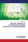 Recent Trends in Fluorescent-Based Copper (II) Chemosensors - Book