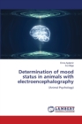 Determination of mood status in animals with electroencephalography - Book