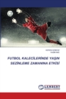 Futbol Kalec&#304;ler&#304;nde Ya&#350;in Sez&#304;nleme Zamanina Etk&#304;s&#304; - Book