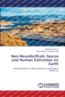 Neo-Neanderthalic Asuras and Human Extinction on Earth - Book