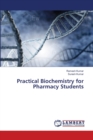 Practical Biochemistry for Pharmacy Students - Book