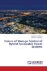 Future of Storage Control of Hybrid Renewable Power Systems - Book