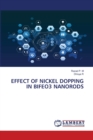 Effect of Nickel Dopping in Bifeo3 Nanorods - Book