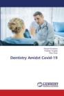 Dentistry Amidst Covid-19 - Book