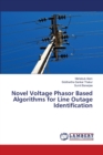 Novel Voltage Phasor Based Algorithms for Line Outage Identification - Book