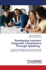 Developing Learners' Pragmatic Competence Through Speaking - Book