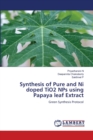 Synthesis of Pure and Ni doped TiO2 NPs using Papaya leaf Extract - Book