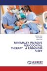 Minimally Invasive Periodontal Therapy : A Paradigm Shift - Book