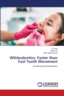 Wilckodontics : Faster than Fast Tooth Movement - Book