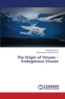 The Origin of Viruses - Endogenous Viruses - Book