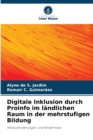 Digitale Inklusion durch Proinfo im landlichen Raum in der mehrstufigen Bildung - Book