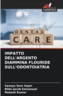 Impatto Dell'argento Diammina Flouride Sull'odontoiatria - Book