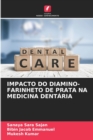 Impacto Do Diamino-Farinheto de Prata Na Medicina Dentaria - Book